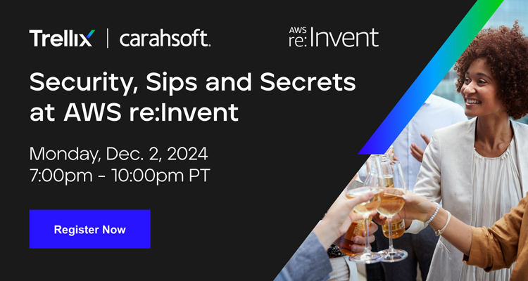 Security, Sips and Secrets with Trellix and AWS. Register today!