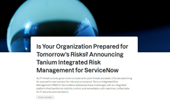 Is Your Organization Prepared for Tomorrow’s Risks? Announcing Tanium Integrated Risk Management for ServiceNow