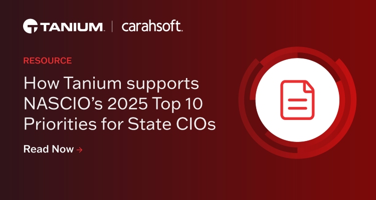 How Tanium supports NASCIO's Top 10 Priorities for State CIOs