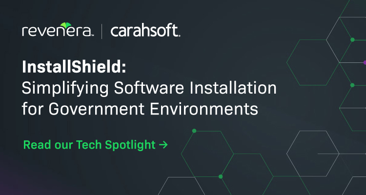 InstallShield: Simplifying Software Installation for Government Environments Tech Spotlight