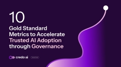 10 Gold Standard Metrics to Accelerate Trusted AI Adoption through Governance