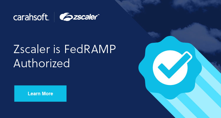 Learn more about the FedRAMP authorized solutions from Zscaler.