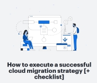 How to Execute a Successful Cloud Migration Strategy [+ checklist]