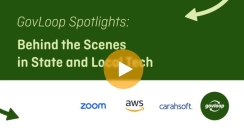 GovLoop Spotlights: Behind the Scenes in State and Local Tech