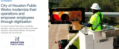 City of Houston Public Works Modernizes Their Operations and Empowers Employees Through Digitization