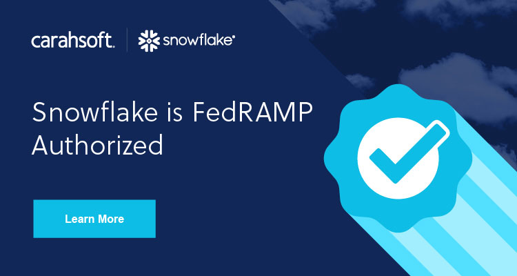 Learn more about the FedRAMP authorized solutions from Snowflake.