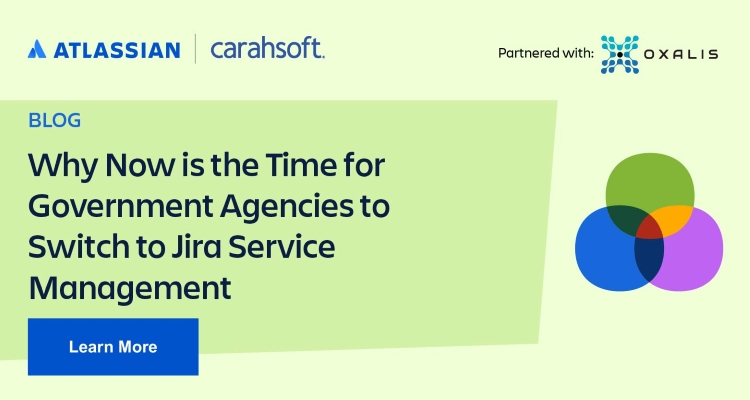 Why Now is the Time for Government Agencies to Switch to Jira Service Management