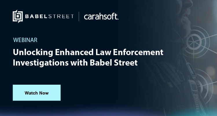 Unlocking Enhanced Law Enforcement Investigations with Babel Street