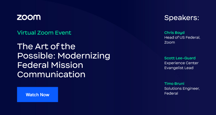 Modernizing Federal Mission Communication Virtual Zoom Event Banner: Watch Now