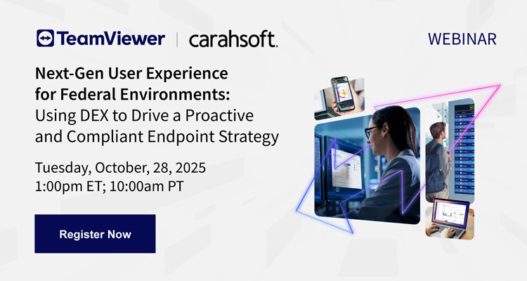 Next-Gen User Experience for Federal Environments: Using DEX to Drive a Proactive and Compliant Endpoint Strategy