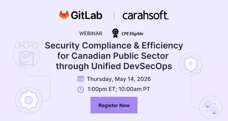 Security Compliance & Efficiency for Canadian Public Sector through Unified DevSecOps