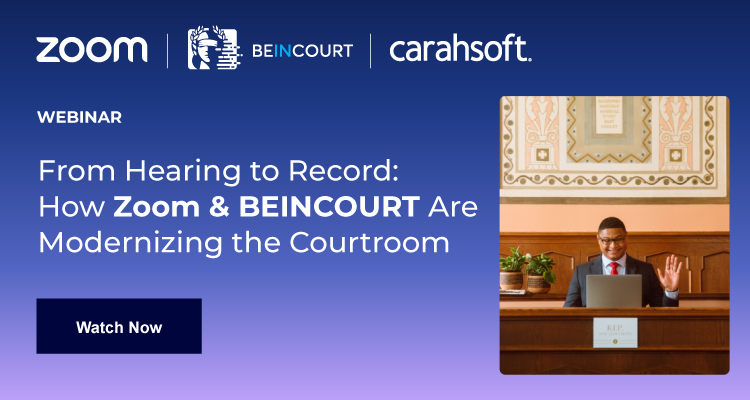 From Hearing to Record: How Zoom & Beincourt Are Modernizing the Courtroom
