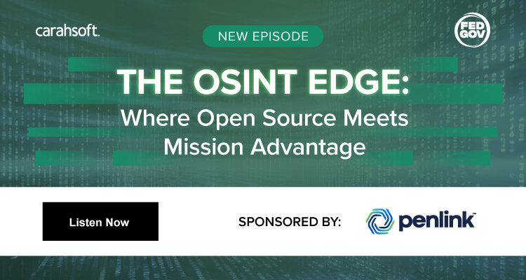 The OSINT Edge: Where Open Source meets mission advantage FedGov episode
