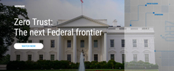 Zero Trust: The Next Federal Frontier