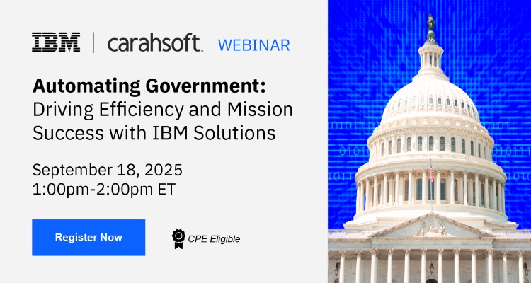 Automating Government: Driving Efficiency and Mission Success with IBM Solutions Event Banner