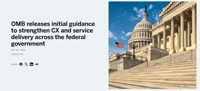 OMB Releases Initial Guidance to Strengthen CX and Service Delivery Across the Federal Government