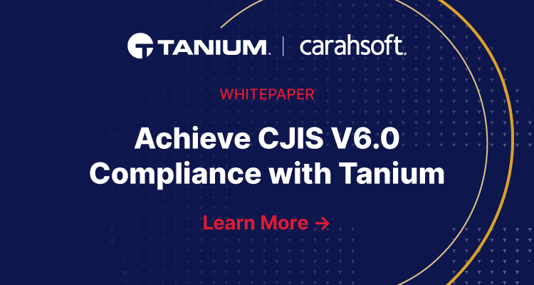 Achieve CJIS V6.0 Compliance with Tanium Event Banner