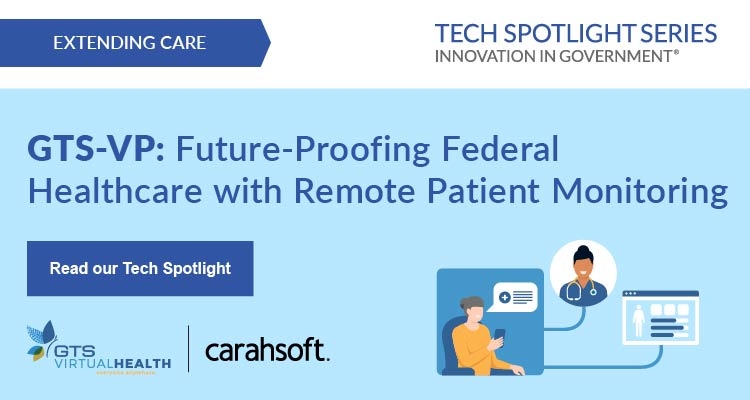 GTS-VP: Future-Proofing Federal Healthcare with Remote Patient Monitoring