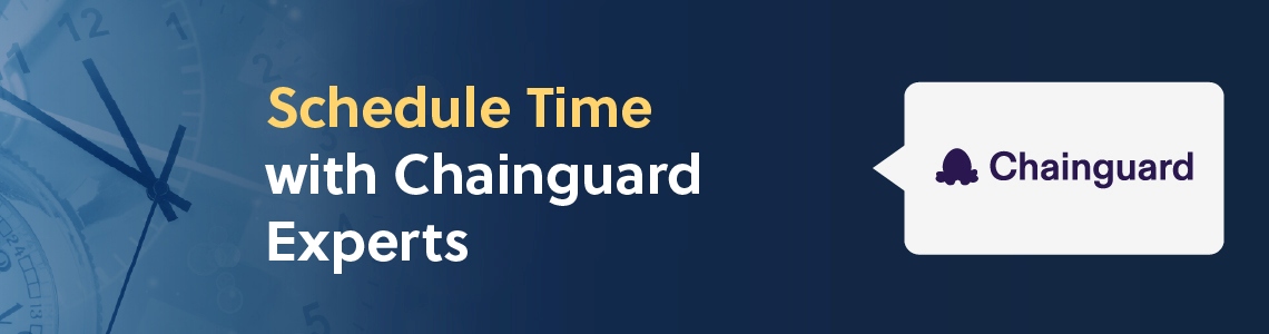 Schedule time with Chainguard experts banner
