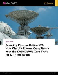 Securing Mission-Critical OT: How Claroty Powers Compliance with the DOD/ DOW's Zero Trust for OT Framework