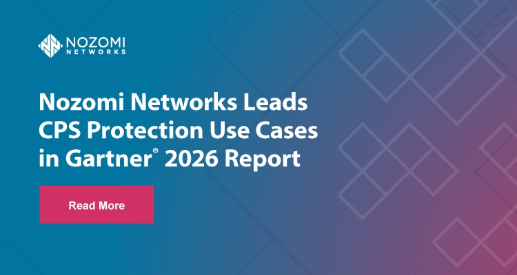 Nozomi Networks Leads CPS Protection