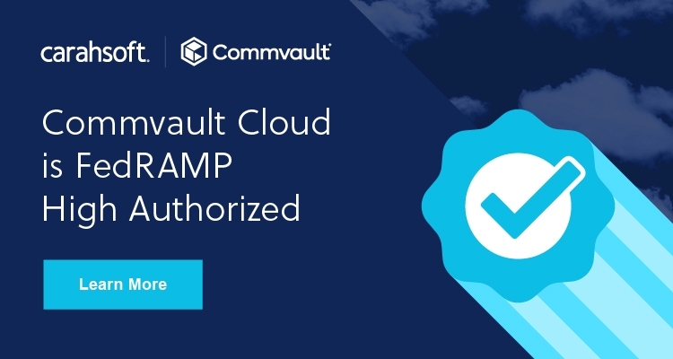 Learn more about Commvault's FedRAMP Approved solutions.