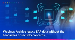 Archive Legacy SAP Data Without the Headache or Security Concerns