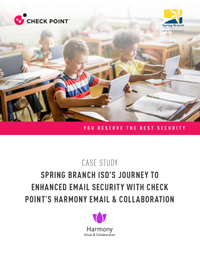 Spring Branch ISD’s Journey to Enhanced Email Security with Check Point’s Harmony Email & Collaboration