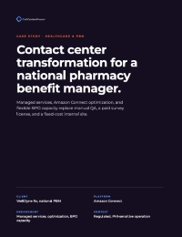Contact center transformation for a national pharmacy benefit manager