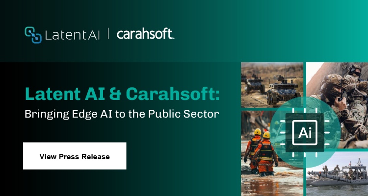 Latent AI & Carahsoft: Bringing Edge AI to the Public Sector
