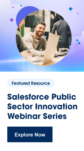 Explore the Salesforce Public Sector Innovation Webinar Series