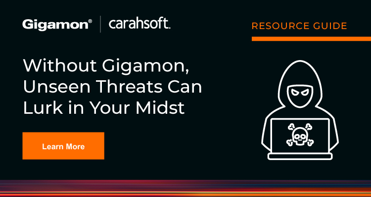 Download our Guide on, 'Without Gigamon, Unseen Threats Can Lurk in Your Midst'