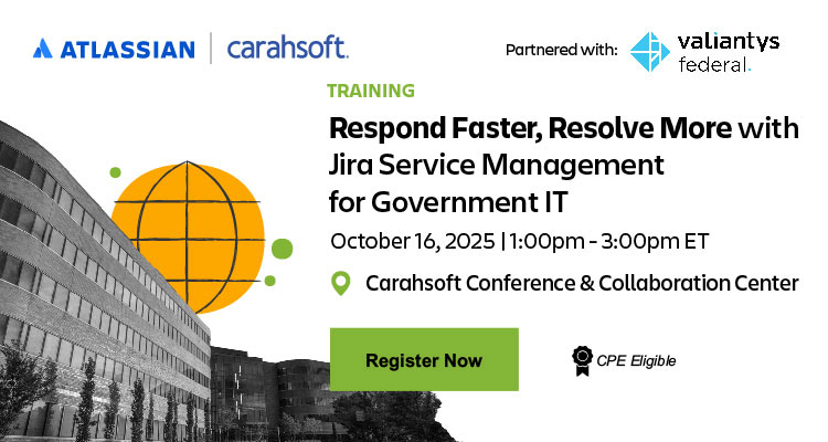 Respond Faster, Resolve More with Jira Service Management for Government IT