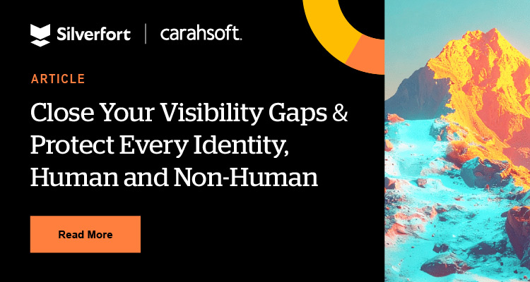 Close Your Visibility Gap & Protect Every Identity, Human and Non-Human