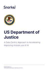 US Department of Justice: A Data-Centric Approach to Accelerating Improving mission use of AI