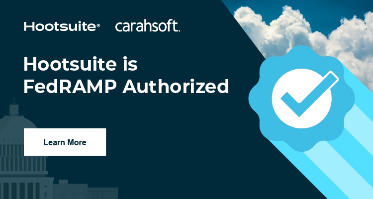 Learn more about Hootsuite's FedRAMP authorized solutions.