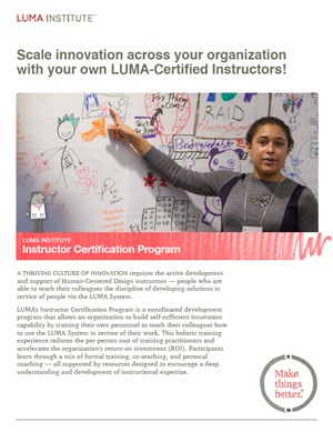 Scale innovation across your organization with your own LUMA-Certified Instructors!