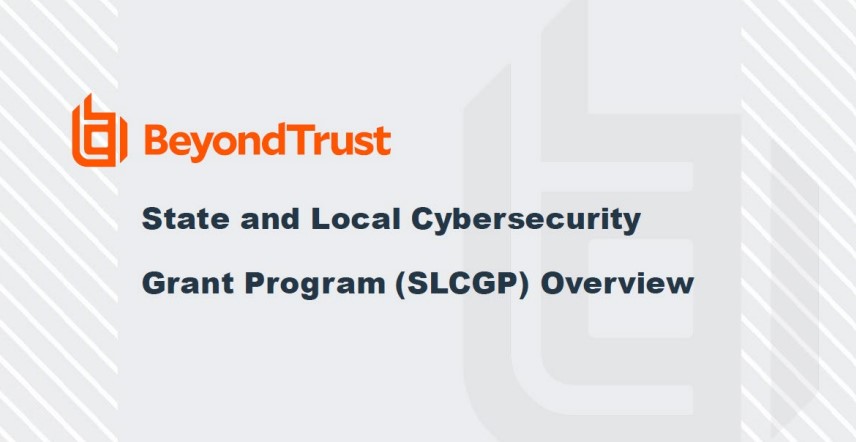 State and Local Cybersecurity  Grant Program (SLCGP) Overview