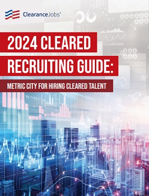 2024 Cleared Recruiting Guide: Metric City for Hiring Cleared Talent