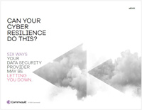 Can Your Cyber Resilience Do This? Six Ways Your Data Security Provider May Be Letting You Down.