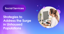 Strategies to Address the Surge in Unhoused Populations