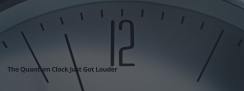 The Quantum Clock Just Got Louder