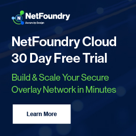 NetFoundry Cloud 30 Day Free Trial: Build & Scale Your Secure Overlay Network in Minutes