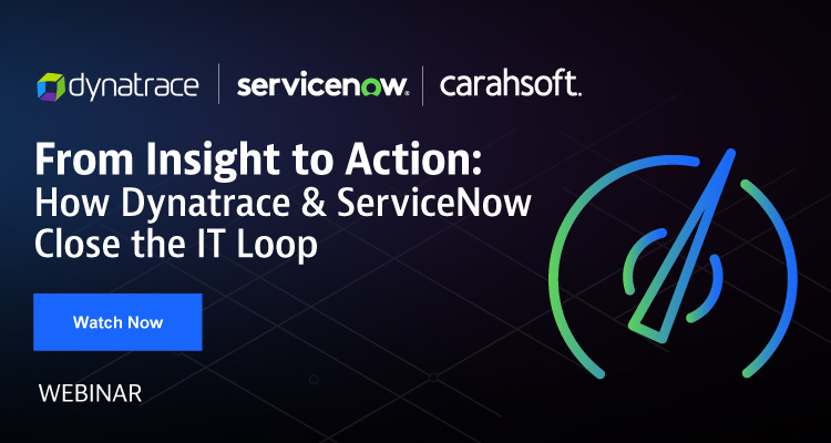 From Insight to Action: How Dynatrace & ServiceNow Close the IT Loop Event Banner