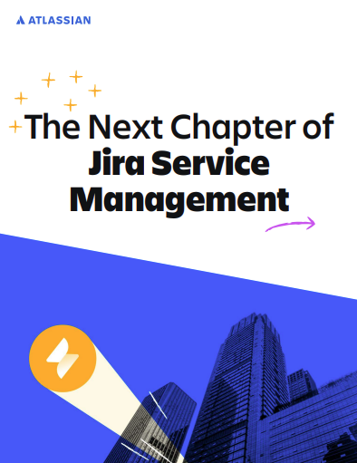 The Next Chapter of Jira Service Management