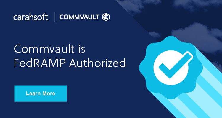 Learn more about Commvault's FedRAMP Approved solutions.