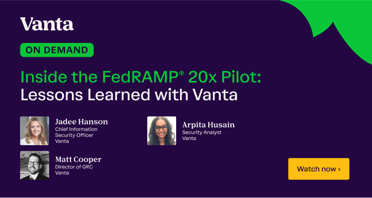 Inside the FedRAMP 20x Pilot: Lessons Learned with Vanta