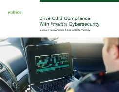 Drive CJIS Compliance With Proactive Cybersecurity