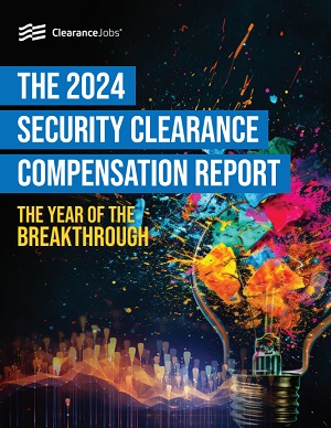 The 2024 Security Clearance Compensation Report: The Year of Breakthrough