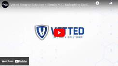 Vetted Security Solutions + Simply NUC: Unleashing Cutting-Edge Solutions for Maximum Protection